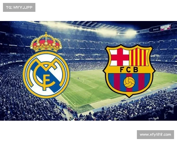 如何解析巴萨战胜皇马的战术布局与取胜策略